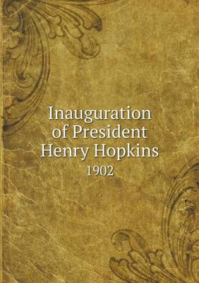 Inauguration of President Henry Hopkins 1902