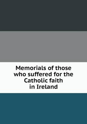 Memorials of those who suffered for the Catholic faith in Ireland