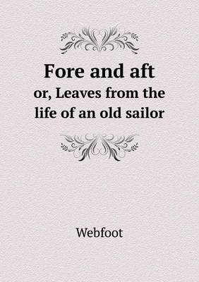 Fore and aft or, Leaves from the life of an old sailor