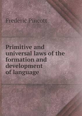Primitive and universal laws of the formation and development of language