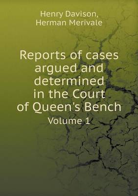 Reports of cases argued and determined in the Court of Queen's Bench Volume 1
