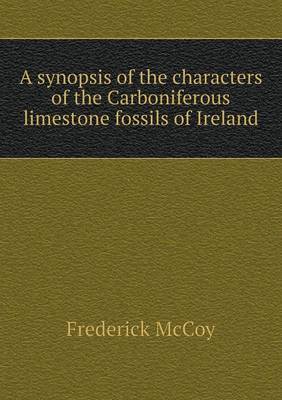 A synopsis of the characters of the Carboniferous limestone fossils of Ireland