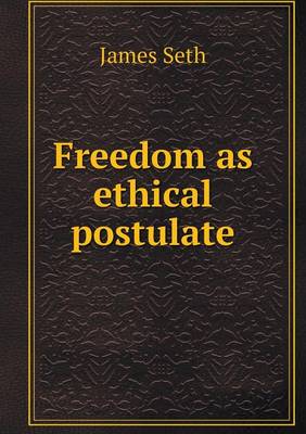 Freedom as ethical postulate