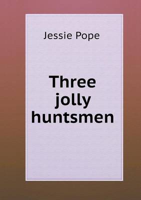 Three jolly huntsmen