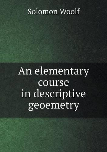 An elementary course in descriptive geoemetry