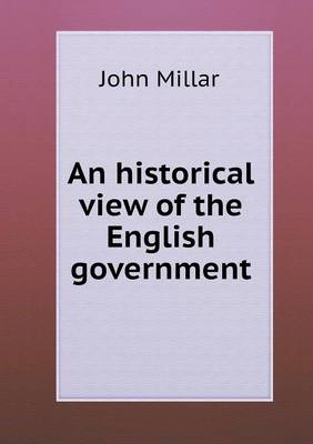 An historical view of the English government