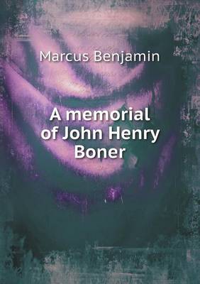 A memorial of John Henry Boner