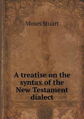 A treatise on the syntax of the New Testament dialect