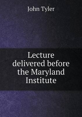 Lecture delivered before the Maryland Institute