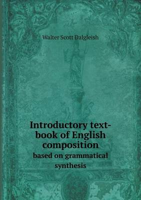 Introductory text-book of English composition based on grammatical synthesis