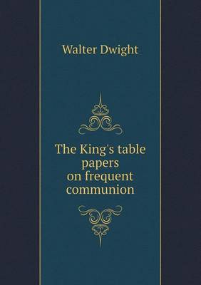 The King's table papers on frequent communion