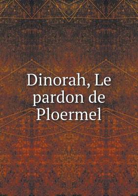 Dinorah, Le pardon de Ploermel
