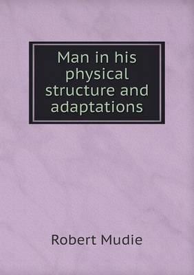 Man in his physical structure and adaptations