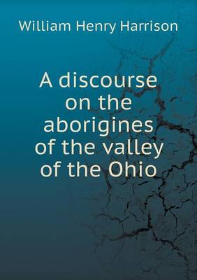 A discourse on the aborigines of the valley of the Ohio