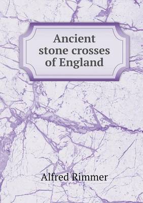 Ancient stone crosses of England