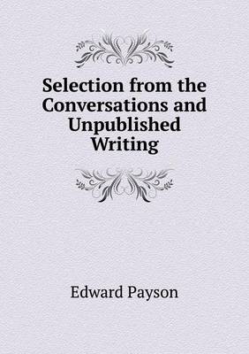 Selection from the Conversations and Unpublished Writing