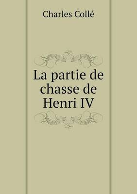 La partie de chasse de Henri IV