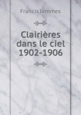 Clairieres dans le ciel 1902-1906