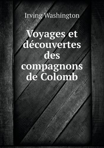 Voyages et decouvertes des compagnons de Colomb