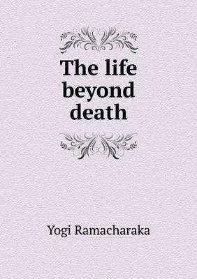 The life beyond death