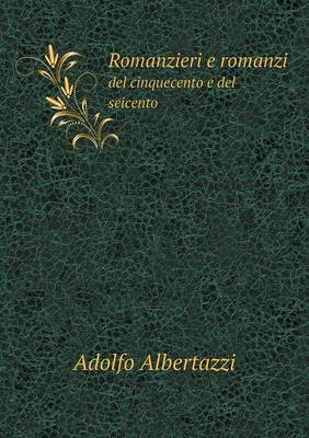 Romanzieri e romanzi del cinquecento e del seicento