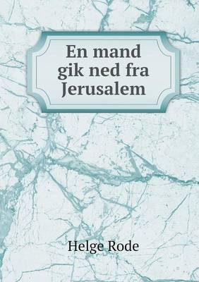 En mand gik ned fra Jerusalem