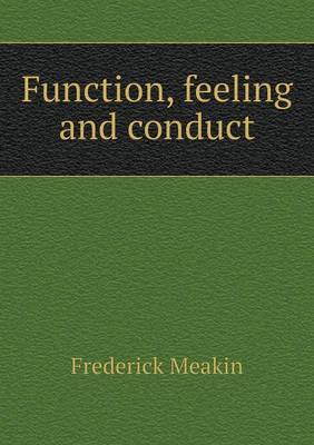 Function, feeling and conduct
