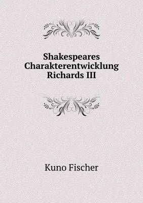Shakespeares Charakterentwicklung Richards III