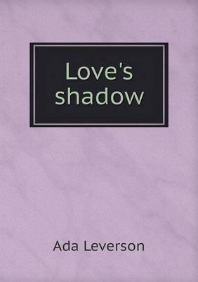 Love's shadow