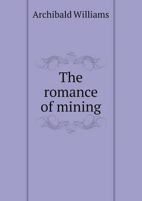 The romance of mining