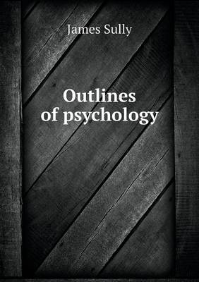 Outlines of psychology