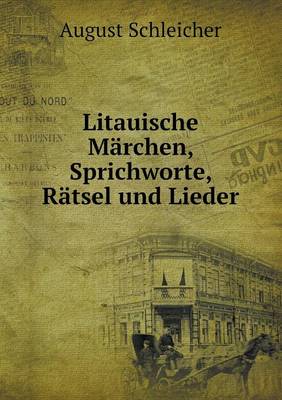 Litauische Marchen, Sprichworte, Ratsel und Lieder
