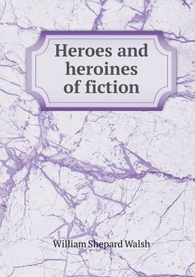 Heroes and heroines of fiction