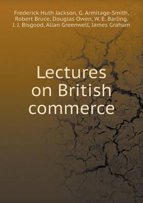 Lectures on British commerce