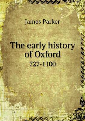 The early history of Oxford 727-1100