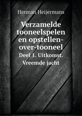 Verzamelde tooneelspelen en opstellen-over-tooneel Deel 1. Uitkomst. Vreemde jacht