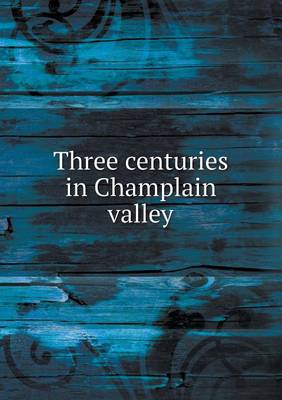 Three centuries in Champlain valley