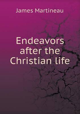 Endeavors After the Christian Life