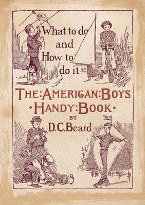 The American Boy's Handy Book