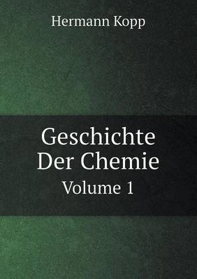 Geschichte Der Chemie Volume 1