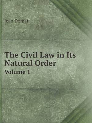 The Civil Law in Its Natural Order Volume 1