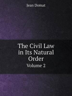 The Civil Law in Its Natural Order Volume 2