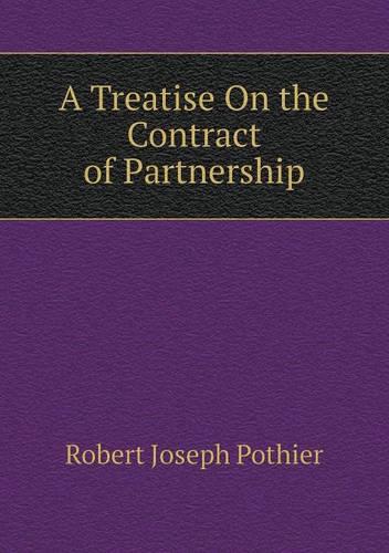 A Treatise On the Contract of Partnership