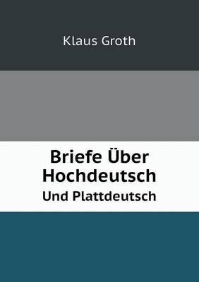 Briefe UEber Hochdeutsch Und Plattdeutsch