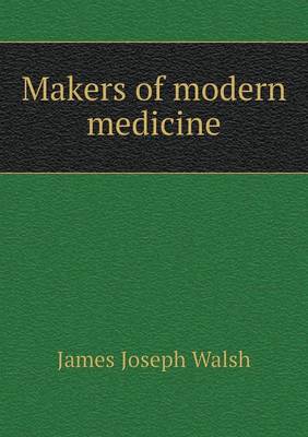 Makers of modern medicine