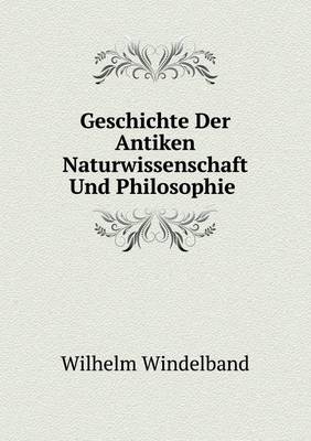 Geschichte Der Antiken Naturwissenschaft Und Philosophie