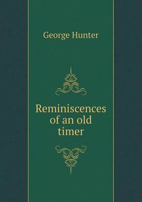 Reminiscences of an old timer
