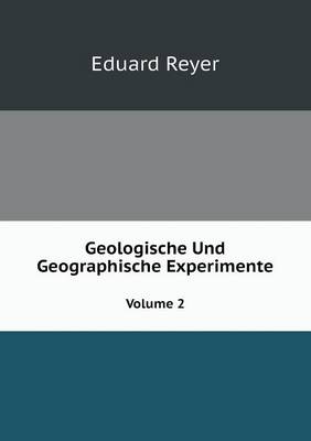 Geologische Und Geographische Experimente Volume 2