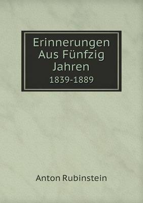Erinnerungen Aus Funfzig Jahren 1839-1889