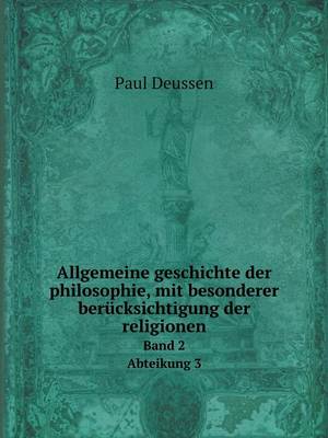 Allgemeine geschichte der philosophie, mit besonderer berucksichtigung der religionen Band 2 Abteikung 3